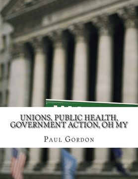 portada Unions, Public Health, Government Action, Oh My (en Inglés)