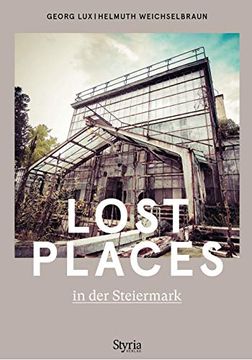 portada Lost Places in der Steiermark (en Alemán)
