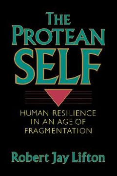 portada protean self: human resilience in an age of fragmentation