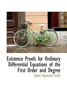portada existence proofs for ordinary differential equations of the first order and degree (in English)