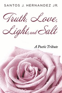 portada Truth, Love, Light, and Salt (en Inglés)