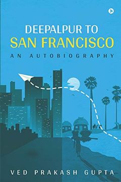 portada Deepalpur to san Francisco: An Autobiography (en Inglés)