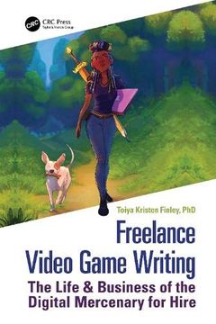portada Freelance Video Game Writing: The Life & Business of the Digital Mercenary for Hire (in English)