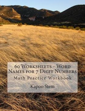 portada 60 Worksheets - Word Names for 7 Digit Numbers: Math Practice Workbook (in English)
