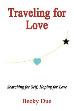 portada traveling for love: searching for self, hoping for love (en Inglés)