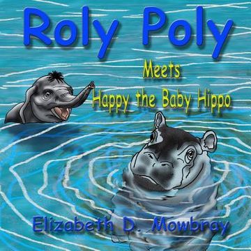 portada Roly Poly Meets Happy the Baby Hippo (en Inglés)