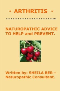 portada * arthritis * naturopathic advice to help and prevent. written by sheila ber.