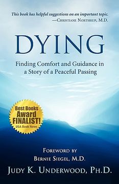 portada dying: finding comfort and guidance in a story of a peaceful passing (en Inglés)