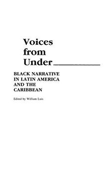 portada Voices From Under: Black Narrative in Latin America and the Caribbean (New Directions in Librarianship,) (in English)