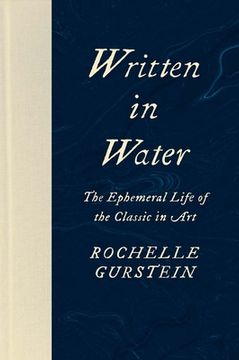 portada Written in Water: The Ephemeral Life of the Classic in Art (en Inglés)