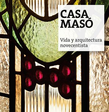 portada Casa Masó: Vida y arquitectura novecentista (Sèrie 4)