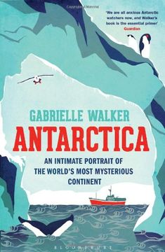 portada Antarctica: An Intimate Portrait of the World's Most Mysterious Continent (en Inglés)