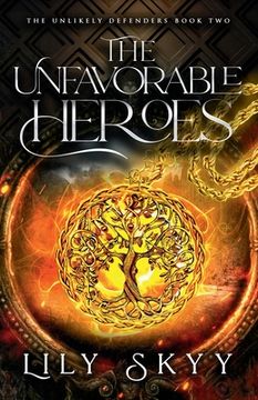 portada The Unfavorable Heroes: The Unlikely Defenders Book 2 (en Inglés)