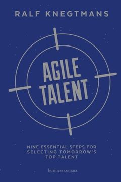 portada Agile Talent: Nine Essential Steps for Selecting Tomorrow's Top Talent