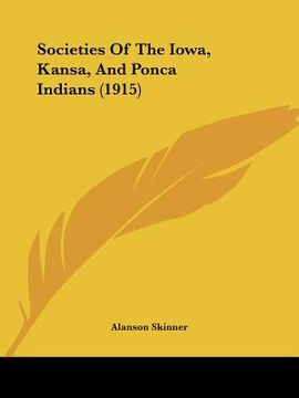portada societies of the iowa, kansa, and ponca indians (1915) (en Inglés)