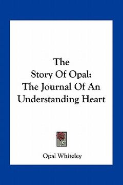 portada the story of opal: the journal of an understanding heart