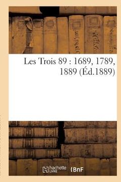 portada Les Trois 89: 1689, 1789, 1889 (en Francés)
