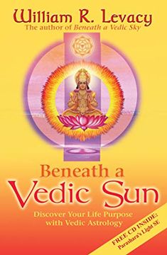 portada Beneath a Vedic Sun: Discover Your Life Purpose With Vedic Astrology 