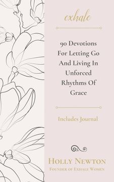portada Exhale: 90 Devotions for Letting Go and Living in Unforced Rhythms of Grace (en Inglés)