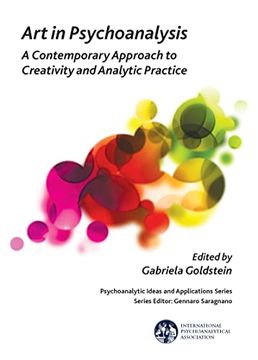 portada Art in Psychoanalysis: A Contemporary Approach to Creativity and Analytic Practice (The International Psychoanalytical Association Psychoanalytic Ideas and Applications Series) (en Inglés)