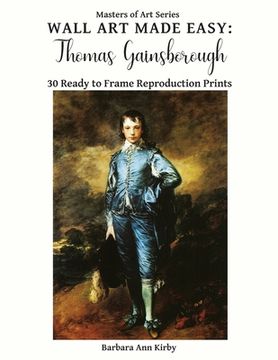 portada Wall Art Made Easy: Thomas Gainsborough: 30 Ready to Frame Reproduction Prints (en Inglés)