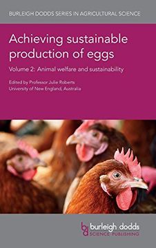 portada Achieving Sustainable Production of Eggs Volume 2: Animal Welfare and Sustainability (Burleigh Dodds Series in Agricultural Science) (in English)