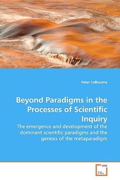 portada beyond paradigms in the processes of scientific inquiry (en Inglés)