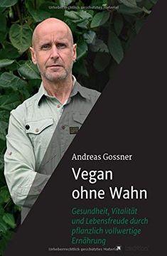 portada Vegan Ohne Wahn: Mehr Gesundheit, Lebensfreude und Vitalität Durch Pflanzlich Vollwertige Ernährung (en Alemán)