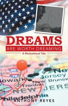portada Dreams Are Worth Dreaming: A Motivational Tale (en Inglés)