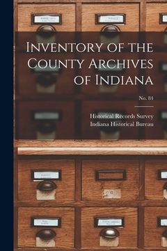 portada Inventory of the County Archives of Indiana; No. 84 (en Inglés)