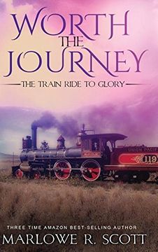 portada Worth the Journey: The Train Ride to Glory