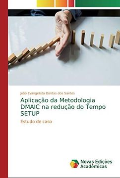 portada Aplicação da Metodologia Dmaic na Redução do Tempo Setup (en Portugués)