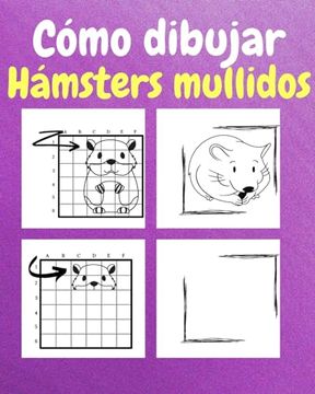 portada Cómo Dibujar Hámsters Mullidos: Un Libro de Actividades y Dibujos Paso a Paso Para Niños (in Spanish)