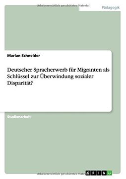 portada Deutscher Spracherwerb für Migranten als Schlüssel zur Überwindung sozialer Disparität? (German Edition)
