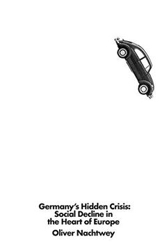 portada Germany's Hidden Crisis (Lbe): Social Decline in the Heart of Europe (en Inglés)