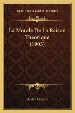 portada La Morale De La Raison Theorique (1903) (en Francés)