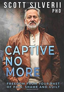 portada Captive no More: Freedom From Your Past of Pain, Shame and Guilt 