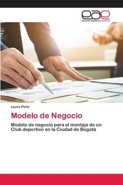 portada Modelo de Negocio: Modelo de Negocio Para el Montaje de un Club Deportivo en la Ciudad de Bogotá (in Spanish)