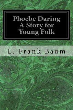 portada Phoebe Daring A Story for Young Folk (en Inglés)