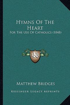 portada hymns of the heart: for the use of catholics (1848) (en Inglés)