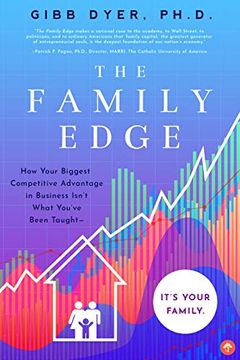 portada The Family Edge: How Your Biggest Competitive Advantage in Business Isn't What You've Been Taught. It's Your Family 