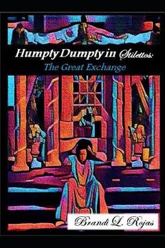 portada Humpty Dumpty in Stilettos: The Great Exchange (en Inglés)