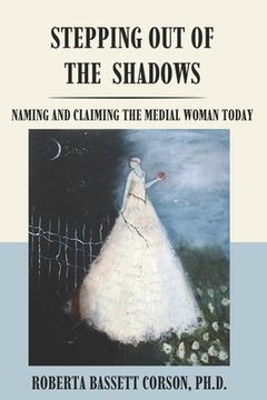 portada Stepping Out of the Shadows: Naming and Claiming the Medial Woman Today (en Inglés)