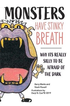 portada Monsters Have Stinky Breath: Why It's Silly to Be Afraid of the Dark Volume 1 (in English)