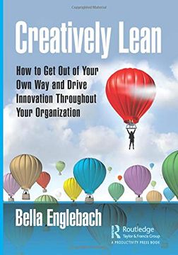 portada Creatively Lean: How to get out of Your own way and Drive Innovation Throughout Your Organization (in English)