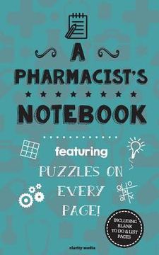 portada A Pharmacist's Notebook: Featuring 100 puzzles (en Inglés)