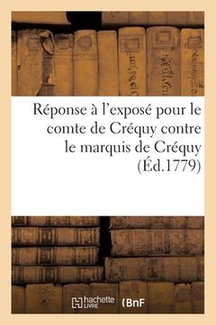 portada Réponse À l'Exposé Pour Le Comte de Créquy Contre Le Marquis de Créquy (in French)