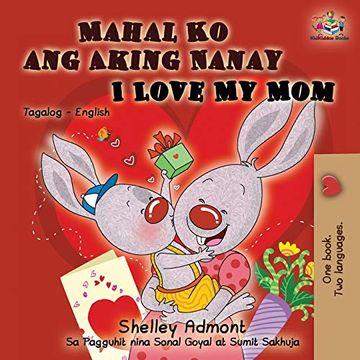 portada Mahal ko ang Aking Nanay i Love my Mom: Tagalog English Bilingual Book (Tagalog English Bilingual Collection) (in Tagalo)