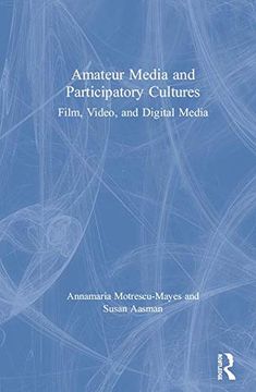 portada Amateur Media and Participatory Cultures: Film, Video, and Digital Media (en Inglés)