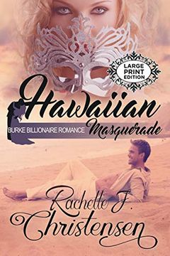 portada Hawaiian Masquerade: Large Print Edition: Volume 1 (Burke Billionaire Romance) (en Inglés)